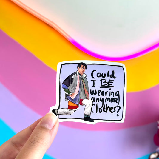 Joey 'Could I BE wearing anymore clothes?' Sticker
